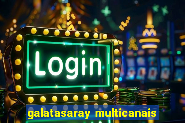 galatasaray multicanais